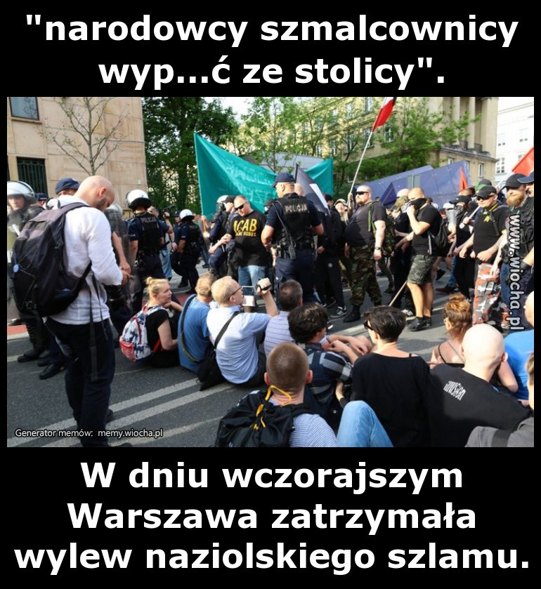 Narodowcy szmalcownicy wyp...ć ze stolicy - wiocha.pl absurd 1510677